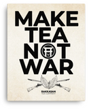 Make Tea Not War Canvas Print