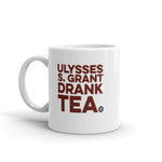 Ulysses Grant Drank Tea Mug