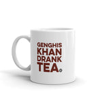 Genghis Khan Drank Tea Mug